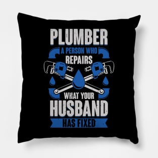 Funny Plumber Pipefitter Gift Pillow