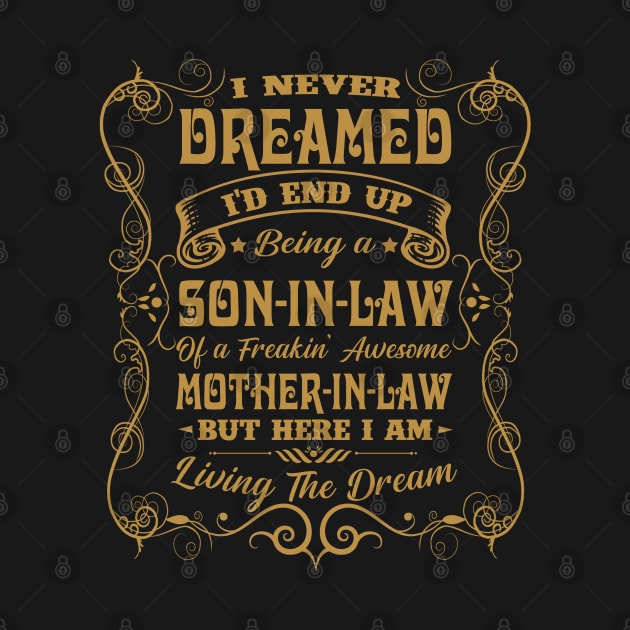 I never dreamed I'd end up being a son-in-law funny gift by Herotee