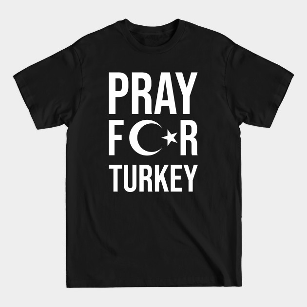 Discover Pray for Turkey 4 - Turkey - T-Shirt