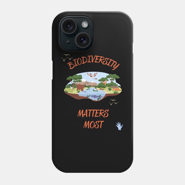 Biodiversity matters most Phone Case by Rc tees