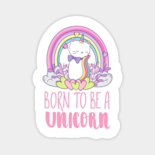 Caticorn Born to be a unicorn Magnet