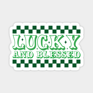 Lucky And Blessed Magnet