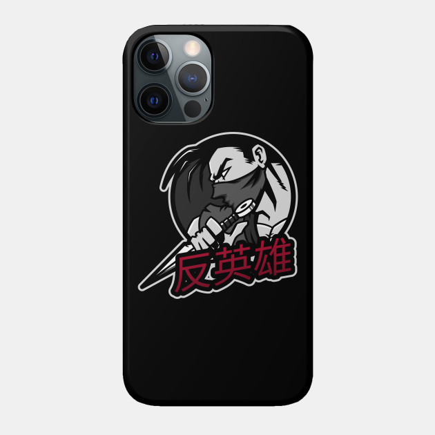 Antihero Ronin Samurai 反英雄 - Ronin - Phone Case