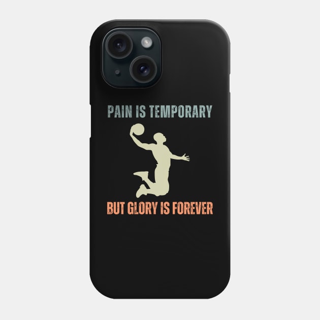 Pain is Temporary Basketball Phone Case by BarnesPrintHub