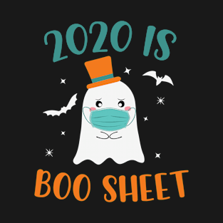 2020 Is Boo Sheet Halloween T-Shirt