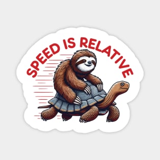 Funny Lazy Sloth Riding Tortoise Speed is Relative Magnet