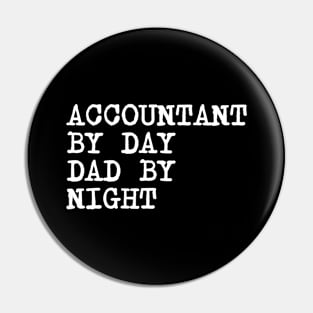 Accountant by Day Dad by Night Pin