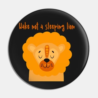 Wake not a sleeping lion Pin