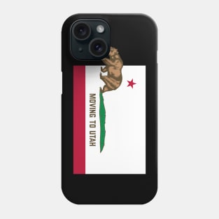 Moving To Utah - Leaving California Funny Design Phone Case