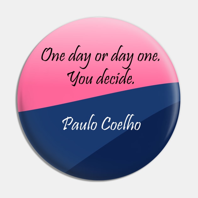 One Day or Day One, You Decide. Pin by Heartfeltarts