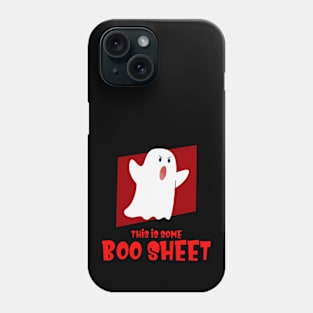 THIS IS SOME BOO SHEET Phone Case