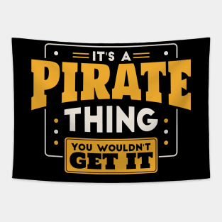 It's a Pirate Thing, You Wouldn't Get It // School Spirit Go Pirates Tapestry