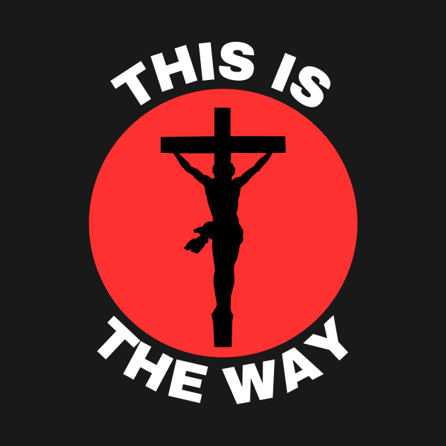 Jesus Is The Way | Christian Saying by All Things Gospel