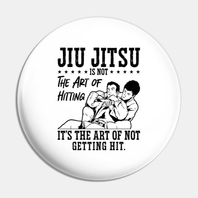 Jiu Jitsu Is Not The Art Of Hitting Fighter Fight Jiu Jitsu Pin
