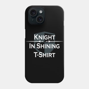 Renaissance Faire Knight in Shining T Shirt Phone Case