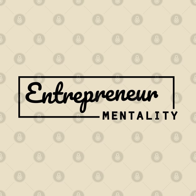 Entrepreneur mentality business owner by 4wardlabel