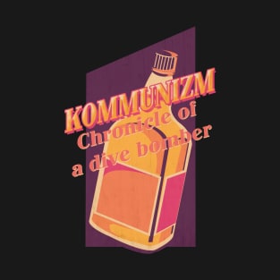 kommunizm chronicle of a dive bomber T-Shirt