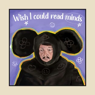 Wish I Could Read Minds T-Shirt