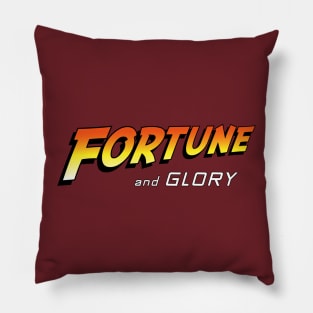 Fortune and glory, kid. Pillow