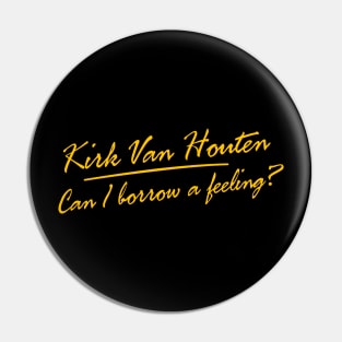 Can I Borrow A Feeling? - Logo Gold Pin