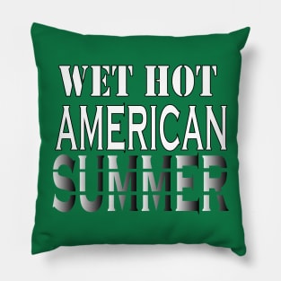 wet hot american summer Pillow