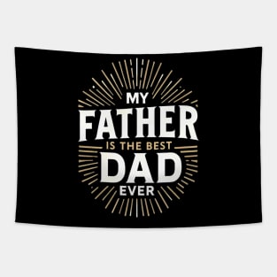 my father is the best dad ever Tapestry