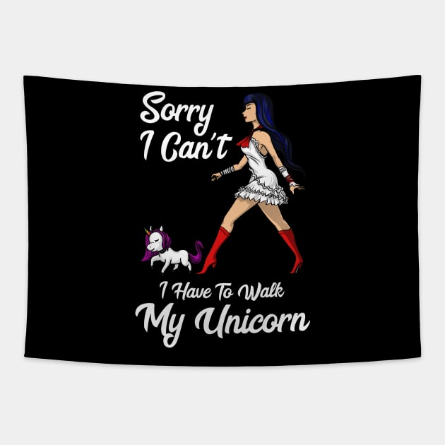 Sorry I Can't I Have To Walk My Unicorn Tapestry by underheaven