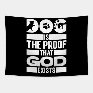 Dog Is The Proof That God Exists Tapestry