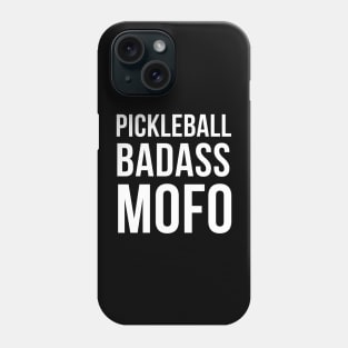 Pickleball BADASS MOFO Phone Case