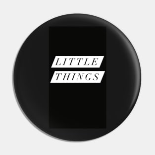 Little Things Black design Pin