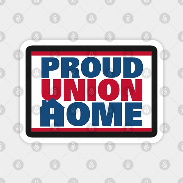 Proud Union Home Magnet by  The best hard hat stickers 