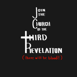 Join the Church of the Third Revelation T-Shirt