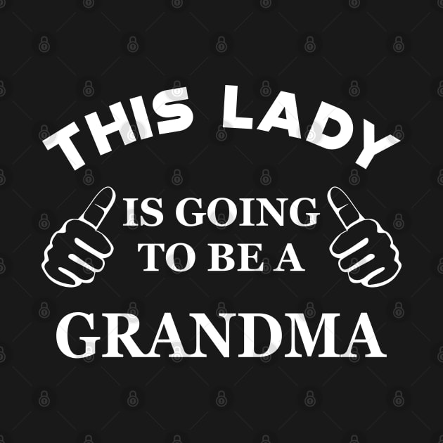 Grandma - This lady is going to be grandma by KC Happy Shop