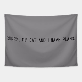 Sorry, my cat and I have plans Tapestry