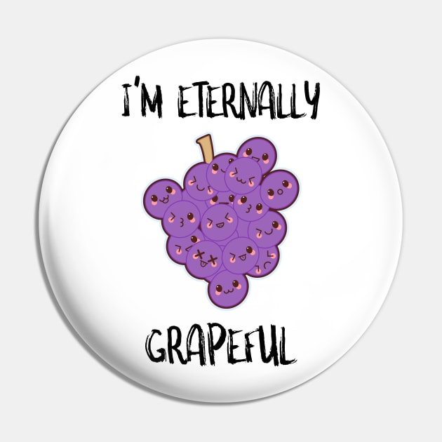 I'm Eternally Grapeful Pin by SusurrationStudio