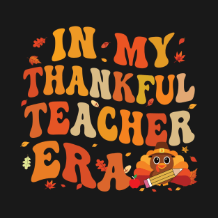 In My Thankful Teacher Era T-Shirt