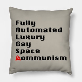 Fully Automated Luxury Gay Space Communism Pillow