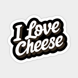 I Love Cheese Magnet