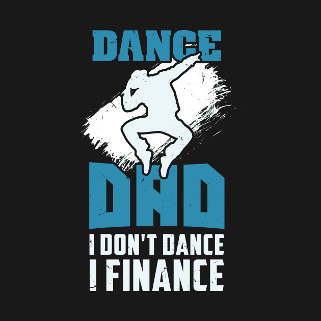 Dance Dad: I Don't Dance I Finance by seiuwe