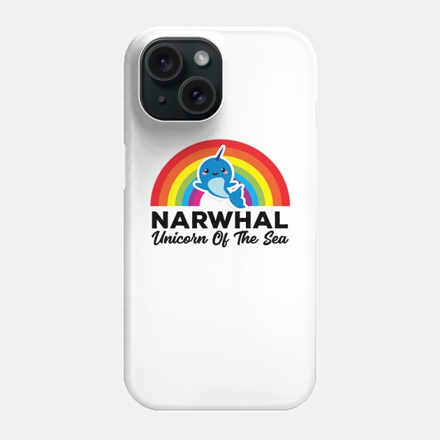 Narwhal. Unicorn Of The Sea! Cute Kawaii Whale Lovers T-Shirt Phone Case by teemaniac