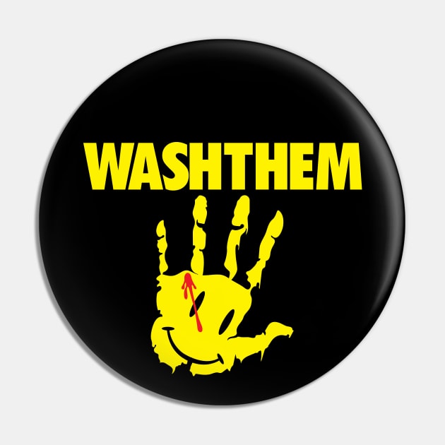 WASHTHEM Pin by FAKE NEWZ DESIGNS
