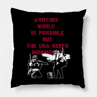 ANOTHER WORLD IS POSSIBLE Pillow