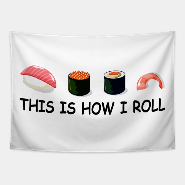 This is how I roll sushi Tapestry by sunima