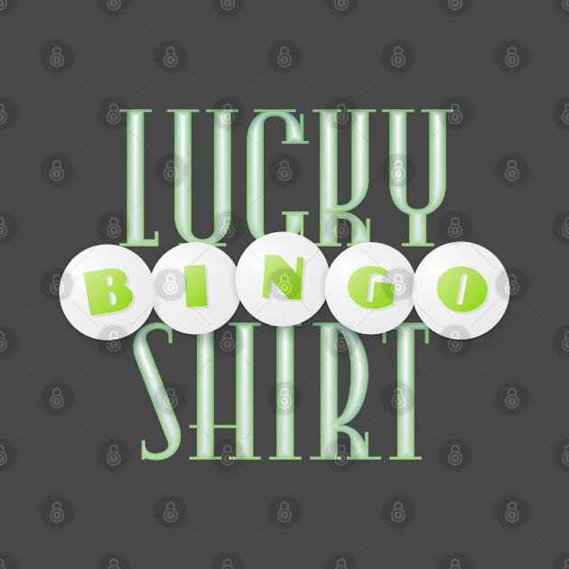 Lucky Bingo Shirt by Dale Preston Design