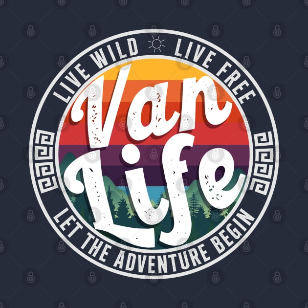 Van Life - Live Wild, Live Free - Let The Adventure Begin by sticker happy