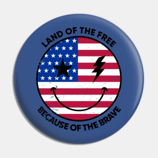 Land of The Free Because of The Brave Pin