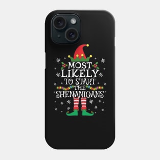 Most Likely To Start The Shenanigans Elf Family Christmas Phone Case