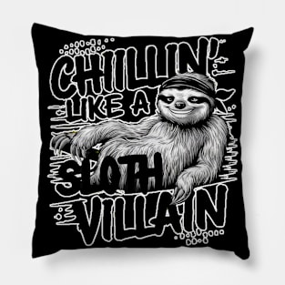 Sloth Lover - Chillin Like A Sloth Villan Pillow