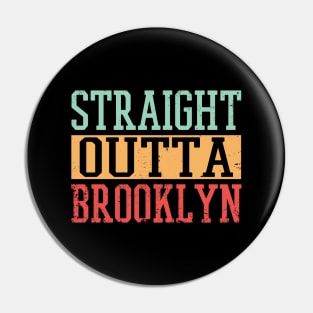 Straight Outta Brooklyn Pin