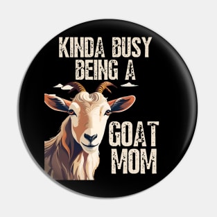 Kinda busy being a mom who loves goats funny farm design Pin